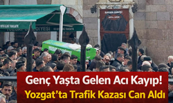 Genç Yaşta Gelen Acı Kayıp! Yozgat’ta Trafik Kazası Can Aldı