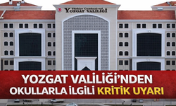 Yozgat Valiliği’nden Okullarla İlgili Kritik Uyarı