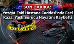 Yozgat Eski Hastane Caddesi’nde Feci Kaza: Yaşlı Sürücü Hayatını Kaybetti
