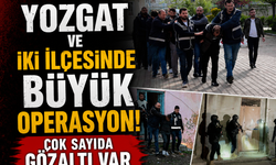 Yozgat ve İki İlçesinde Büyük Operasyon: Çok Sayıda Gözaltı Var