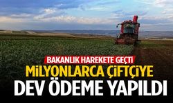 Bakanlık çiftçilere milyarlarca liralık destek ödemesini başlattı!