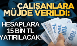 Çalışanlara 15 Bin TL Ödeme Desteği Açıklandı: Şartlar ve Detaylar
