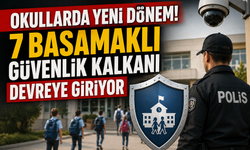 Okullarda Yeni Dönem! 7 Basamaklı Güvenlik Kalkanı Devreye Giriyor