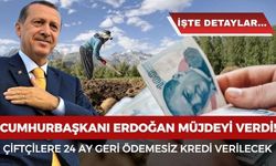 Erdoğan'dan Çiftçilere Büyük Müjde: 24 Ay Geri Ödemesiz Kredi Dönemi