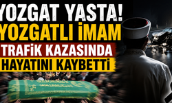 Yozgat Yasta! Yozgatlı İmam Trafik Kazasında Hayatını Kaybetti