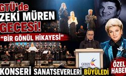 GTÜ’de Zeki Müren Gecesi! Bir Gönül Hikayesi Konseri Sanatseverleri Büyüledi