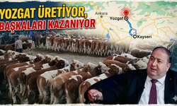 Yozgat Üretiyor Başkaları Kazanıyor!