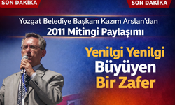 Yozgat Belediye Başkanı Kazım Arslan’dan 2011 Mitingi Paylaşımı