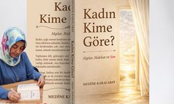Yozgatlı Yazar Medine Karacabay’ın Yeni Kitabı “Kadın Kime Göre?” Okurlarla Buluşuyor