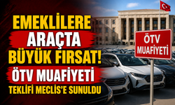 Emeklilere Araçta Büyük Fırsat! ÖTV Muafiyeti Teklifi Meclis'e Sunuldu