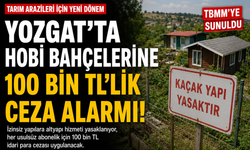 Yozgat’ta Hobi Bahçelerine 100 Bin TL’lik Ceza Alarmı!