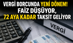 Vergi Borcunda Yeni Dönem! Faiz Düşüyor, 72 Aya Kadar Taksit Geliyor