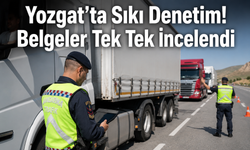Yozgat'ta Sıkı Denetim! Belgeler Tek Tek İncelendi