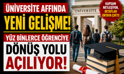 Üniversite Affında Yeni Gelişme: Yüz Binlerce Öğrenciye Dönüş Yolu Açılıyor