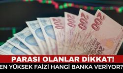 En Yüksek Mevduat Faizini Hangi Banka Veriyor? İşte Güncel Banka Listesi