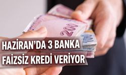 Üç Bankadan Haziran Ayına Özel Faizsiz Kredi: 3 Ay Taksit Yapılıyor