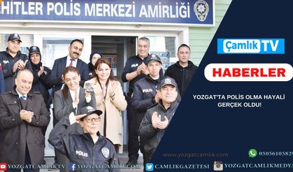 Yozgat'ta Polis Olma Hayali Gerçek Oldu!