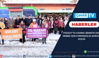 Yozgat’ta Kadına Şiddete Dur Demek İçin Farkındalık Durağı Açıldı