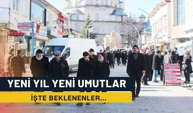 Yozgatlılar 2025'ten Ne Bekliyor? İşte O İstekler…