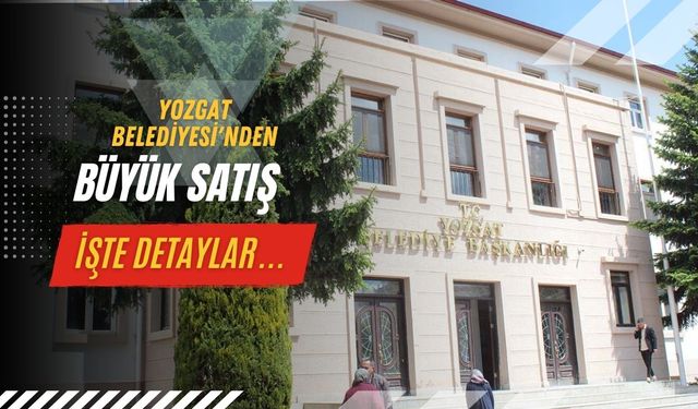 Yozgat Belediyesi 5 İşyeri ve 29 Arsa Satışı İçin İhale Duyurdu!