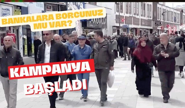 Borcunuz mu Var? Kampanya Başlıyor