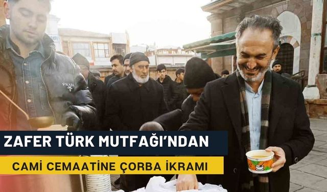 Yozgat Zafer Türk Mutfağı’ndan Çorba İkramı