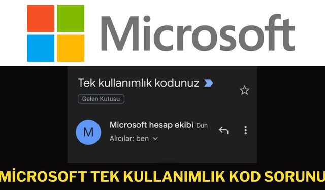 Microsoft tek Kullanımlık Kod Sorunu Nedir, Neden Gelir?