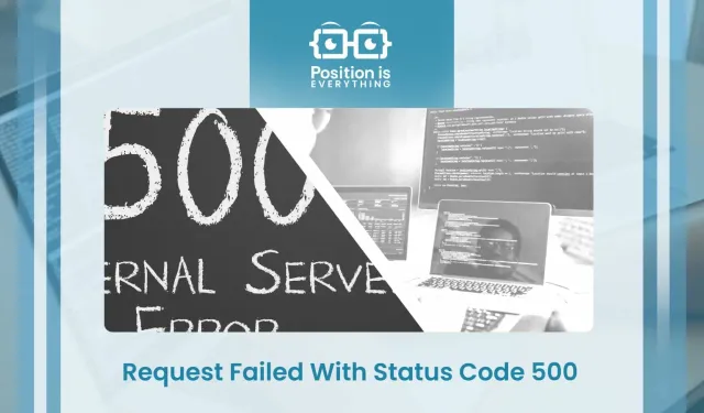 Request Failed With Status Code 500 Ne Demek?