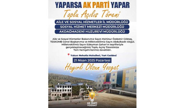 Yozgat’ta Sosyal Hizmet Yatırımları Açılışa Hazır