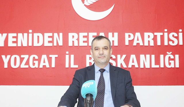Yeniden Refah Partisi Yozgat İl Başkanı Adıgözel: Vatan Hainliği Göz ardı Edilemez!
