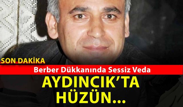 Aydıncık’ı yasa boğan olay: Berber dükkanında hayata veda