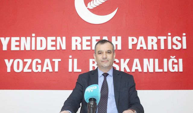 Yeniden Refah Partisi Yozgat İl Başkanı Adıgözel: Fatih’in İzinde Mazlumun Yanında!