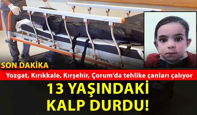 13 Yaşındaki Kalp Dayanamadı: Anadolu’da Genç Yaşta Kalp Krizleri Alarm Veriyor