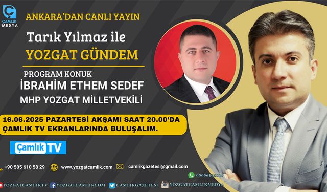 Tarık Yılmaz ile Yozgat Gündemi Bu Akşam Çamlık TV Ekranlarında