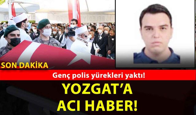 Yozgatlı Polis Memuru Serhat Yiğiter Kalbine Yenildi! Cenaze Sorgun’da kılınacak!