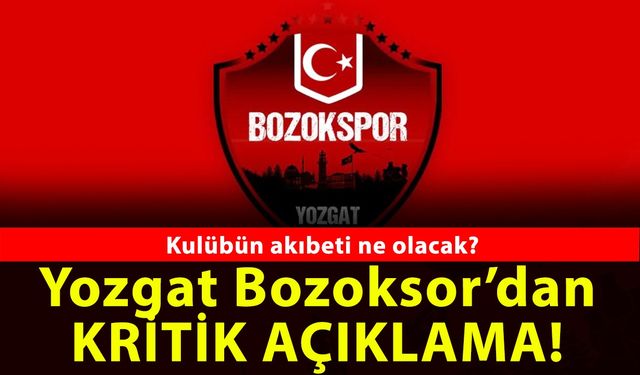 Yozgat Bozokspor'dan kritik açıklama!