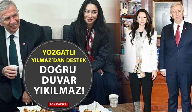 Yozgatlı Meclis Üyesi Ece Yılmaz Ankara Büyükşehir Belediye Başkanı Mansur Yavaş için ne dedi?