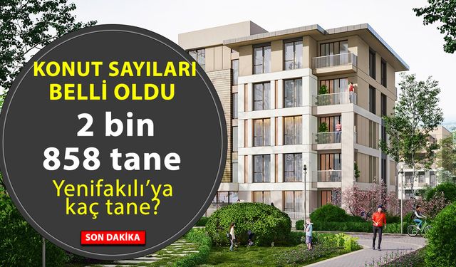 Konutlar geliyor! Yozgat’ın Yenifakılı İlçesi’ne kaç konut yapılacak?