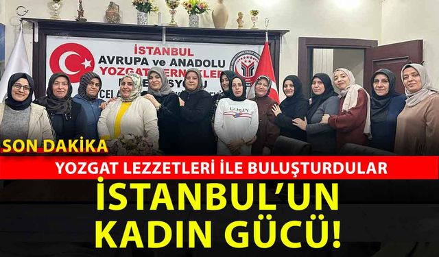 Yozgatlı kadınlardan İstanbul’da renkli buluşma: Avrupa Yakası’na iz bıraktılar