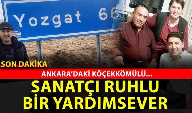Yozgat Köçekkömü’den Ankara’ya uzanan bir yürek: yaptıkları ile örnek oluyor!