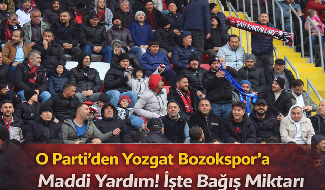 O Parti’den Yozgat Bozokspor’a Maddi Yardım! İşte Bağış Miktarı