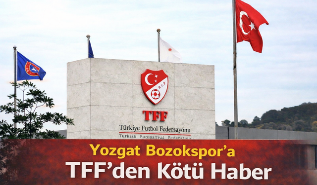 Yozgat Bozokspor’a TFF'den kötü haber