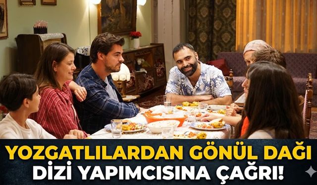 Yozgatlılardan Gönül Dağı Dizi Yapımcısına Çağrı!
