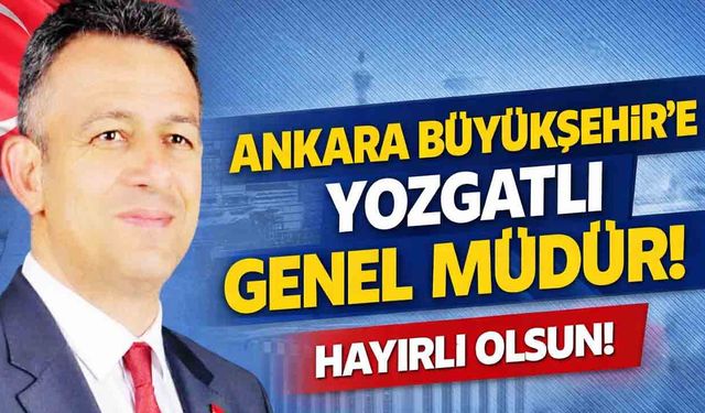 Yozgatlı Şahin Bozdemir Ankara Büyükşehir Belediyesi İnsan Kaynakları A.Ş. Genel Müdürü oldu