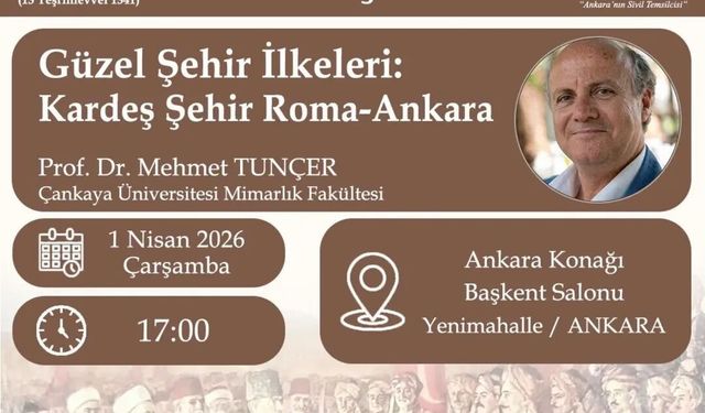 Ankara Söyleşileri’nde “Roma–Ankara Kardeş Şehir” Konusu Ele Alınacak