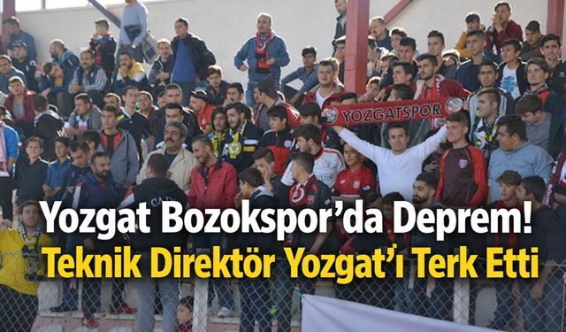 Yozgat Bozokspor’da Deprem! Teknik Direktör Yozgat'ı Terk Etti