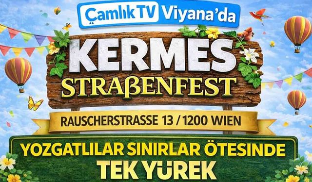 Çamlık TV Viyana’da Yayında: Yozgat Tarihinde Bir İlk Gerçekleşiyor
