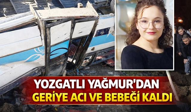 Yozgatlı Yağmur’dan Geriye Acı ve Bebeği Kaldı