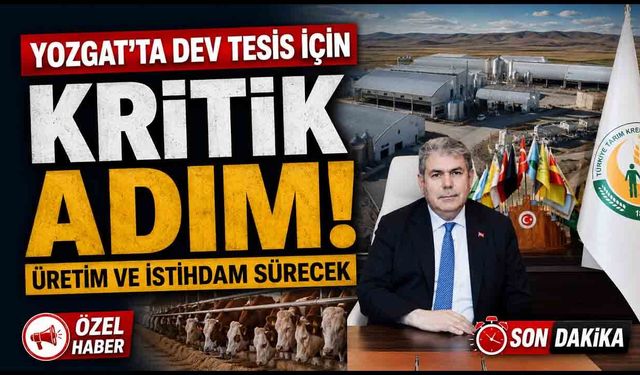 Yozgat’taki Dev Hayvancılık Tesisi İçin Kritik Adım: Üretim ve İstihdam Sürecek