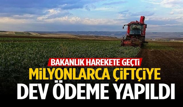 Bakanlık çiftçilere milyarlarca liralık destek ödemesini başlattı!